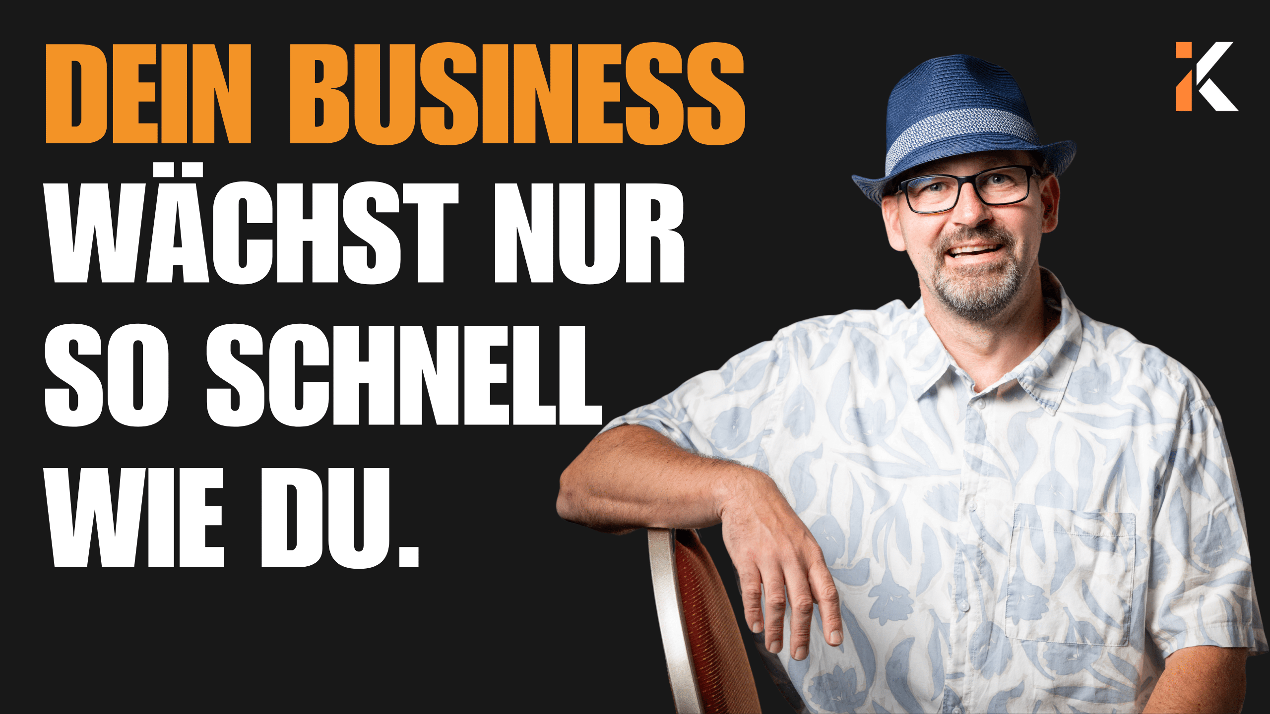 blog dein business waechst nur so schnell wie du